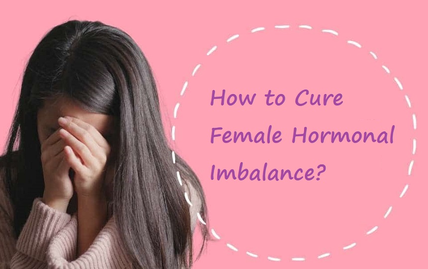 How to Cure Female Hormonal Imbalance?